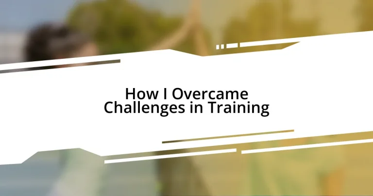 How I Overcame Challenges in Training