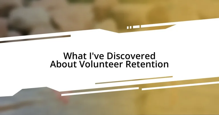 What I’ve Discovered About Volunteer Retention