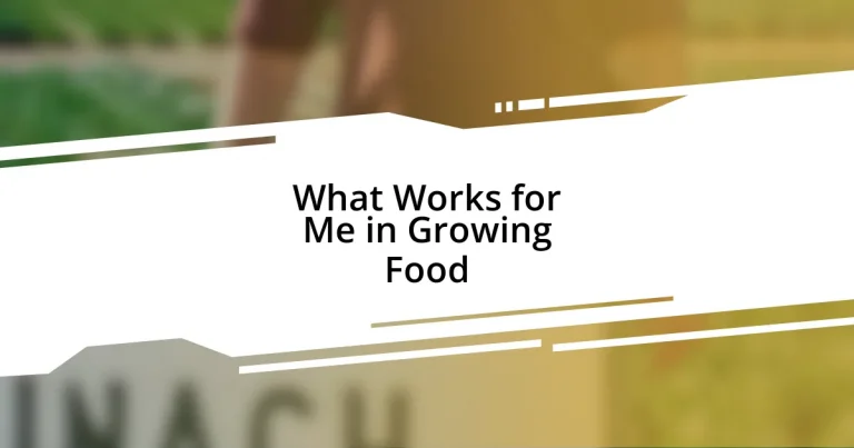 What Works for Me in Growing Food