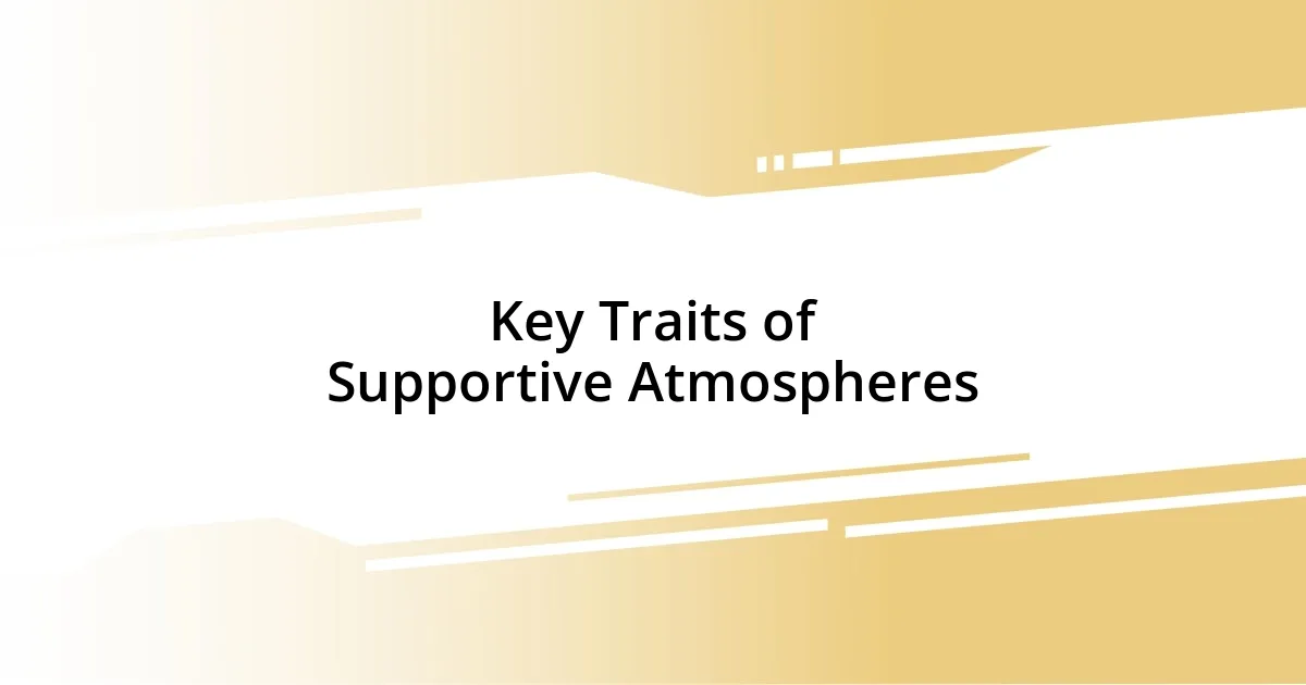 Key Traits of Supportive Atmospheres