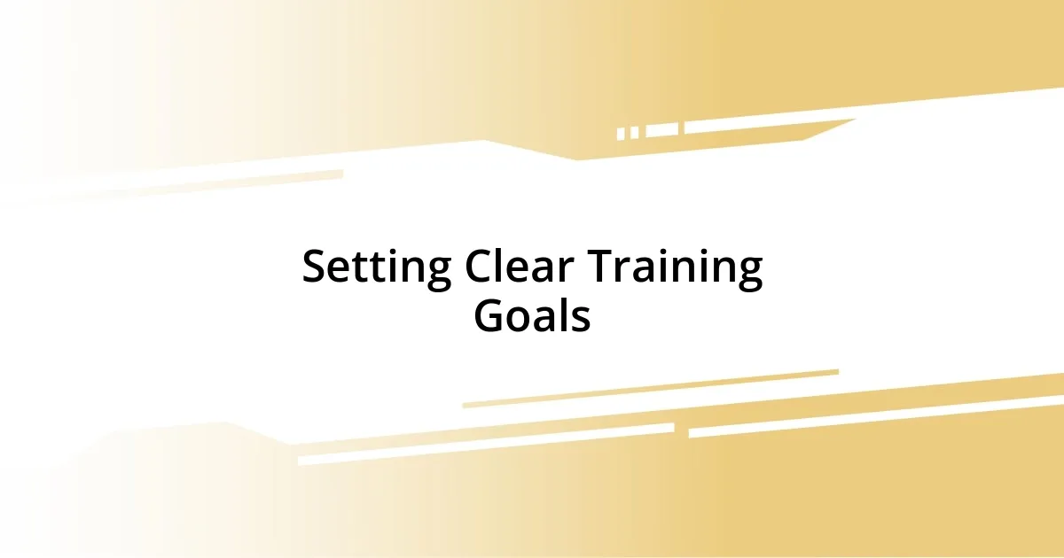 Setting Clear Training Goals