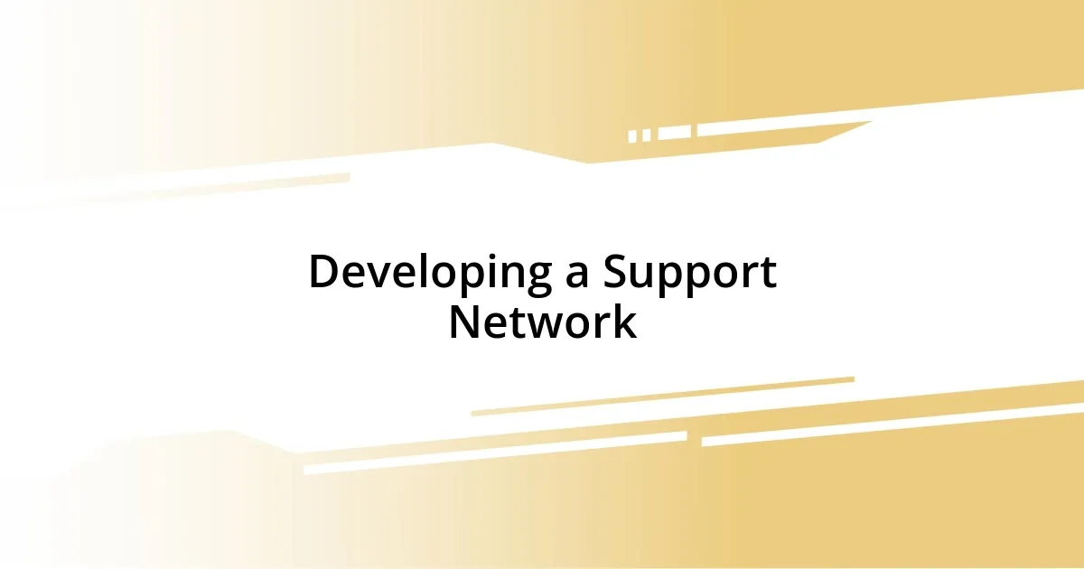 Developing a Support Network