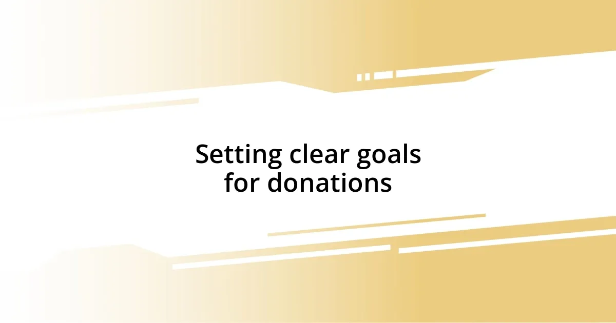 Setting clear goals for donations