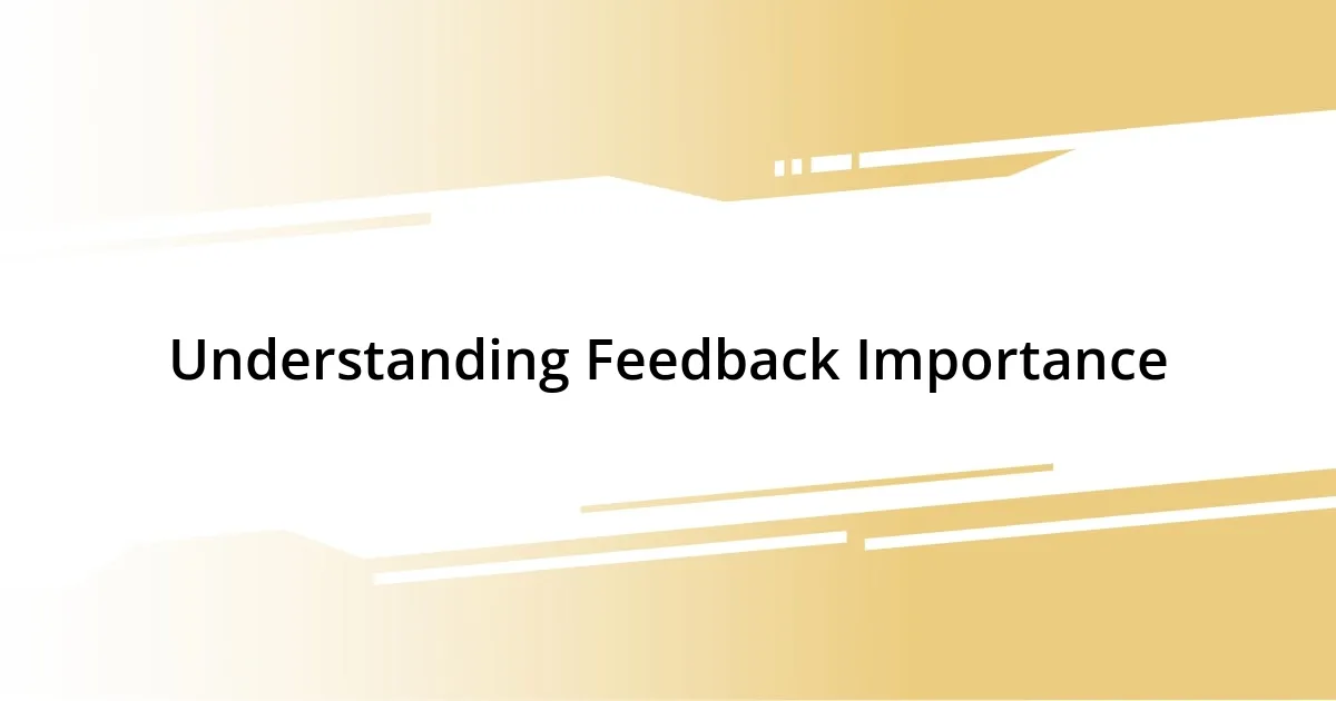 Understanding Feedback Importance