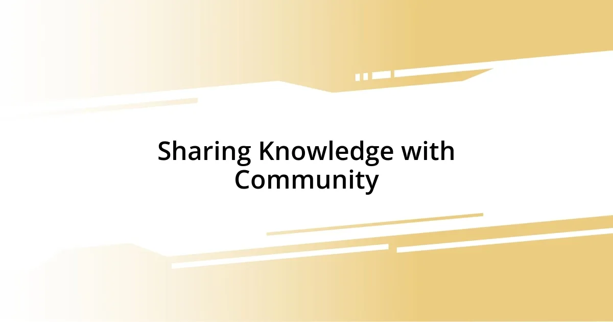 Sharing Knowledge with Community