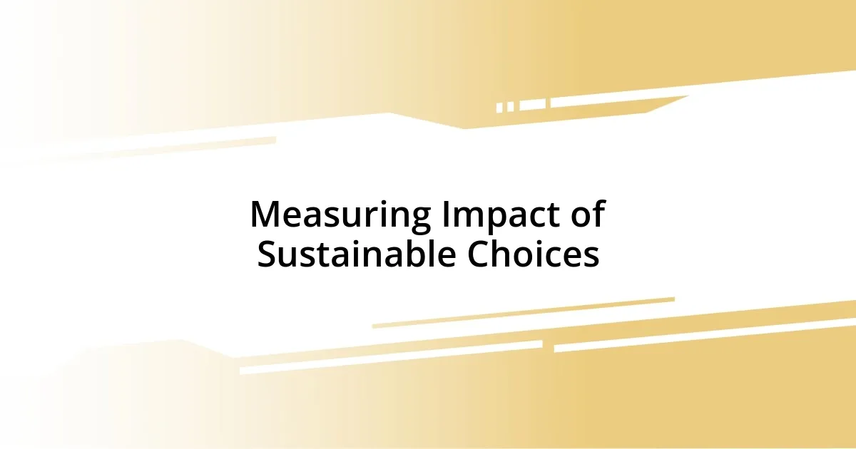 Measuring Impact of Sustainable Choices