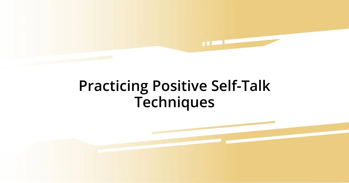 Practicing Positive Self-Talk Techniques