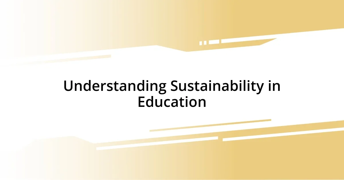 Understanding Sustainability in Education