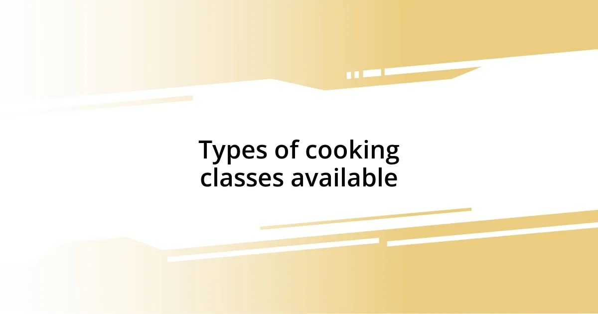 Types of cooking classes available