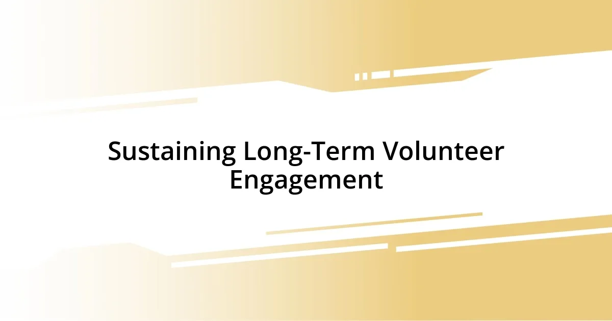 Sustaining Long-Term Volunteer Engagement